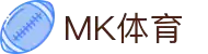 mk体育(mksport集团)股份公司